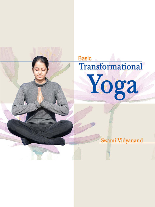 Title details for Basic Transformational Yoga by Swami Vidyanand - Available